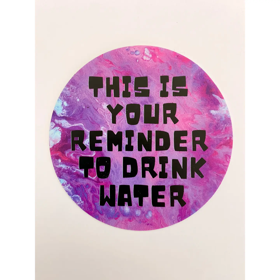 ABSTRACT BY RABRAMS | Reminder to Drink Water Vinyl Sticker